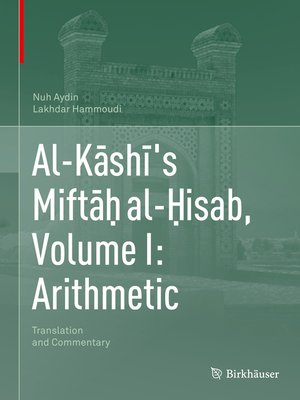 cover image of Al-Kāshī's Miftāḥ al-Ḥisab, Volume I